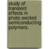 Study of Transient Effects in Photo-Excited Semiconducting Polymers.