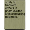 Study of Transient Effects in Photo-Excited Semiconducting Polymers. door Yi-Hsing Peng