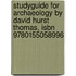 Studyguide For Archaeology By David Hurst Thomas, Isbn 9780155058996