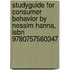 Studyguide For Consumer Behavior By Nessim Hanna, Isbn 9780757560347