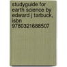 Studyguide For Earth Science By Edward J Tarbuck, Isbn 9780321688507 door Edward J. Tarbuck