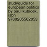 Studyguide For European Politics By Paul Kubicek, Isbn 9780205562053 by Cram101 Textbook Reviews