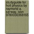 Studyguide For Holt Physics By Raymond A. Serway, Isbn 9780030368165