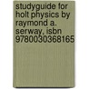 Studyguide For Holt Physics By Raymond A. Serway, Isbn 9780030368165 door Cram101 Textbook Reviews