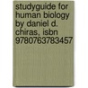 Studyguide For Human Biology By Daniel D. Chiras, Isbn 9780763783457 door Daniel D. Chiras