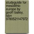 Studyguide For Mesolithic Europe By Geoff Bailey, Isbn 9780521147972