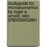 Studyguide For Microeconomics By Roger A. Arnold, Isbn 9780538452861 door Cram101 Textbook Reviews