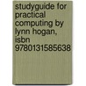 Studyguide For Practical Computing By Lynn Hogan, Isbn 9780131585638 door Cram101 Textbook Reviews