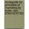 Studyguide For Principles Of Marketing By Kotler, Isbn 9780132167123 door Cram101 Textbook Reviews