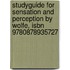 Studyguide For Sensation And Perception By Wolfe, Isbn 9780878935727