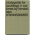 Studyguide For Sociology In Our Times By Kendall, Isbn 9780495006855