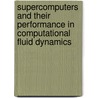 Supercomputers and Their Performance in Computational Fluid Dynamics by Kozo Fujii