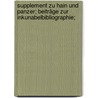 Supplement zu Hain und Panzer; Beiträge zur Inkunabelbibliographie; door Matthijs J. Burger