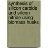 Synthesis of Silicon Carbide and Silicon Nitride Using Biomass Husks door Muhammad Ali