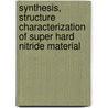 Synthesis, Structure Characterization Of Super Hard Nitride Material door Fathia Mamdouh