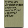 System Der Vergleichenden Anatomie, Volume 2,part 2 (German Edition) door Friedrich Meckel Johann