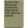 System Des Deutschen Strafrechts: Allgemeiner Theil (German Edition) by Reinhold Köstlin Christian