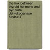 The Link Between Thyroid Hormone And Pyruvate Dehydrogenase Kinase 4 door Ramy Raafat Attia