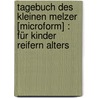 Tagebuch Des Kleinen Melzer [microform] : Für Kinder Reifern Alters door Civis