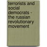 Terrorists And Social Democrats - The Russian Revolutionary Movement by Norman M. Naimark