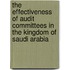The Effectiveness of Audit Committees in the Kingdom of Saudi Arabia