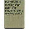The Effects of Reading-logs upon the Students' Story Reading Ability door Minoo Alemi