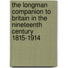 The Longman Companion to Britain in the Nineteenth Century 1815-1914 door Chris Cook