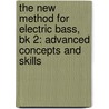 The New Method for Electric Bass, Bk 2: Advanced Concepts and Skills door Max Palermo