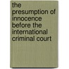 The Presumption of Innocence Before the International Criminal Court by Theodore Ngoy Ilunga Wa Nsenga