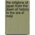 The Religions of Japan From the Dawn of History to the Era of Méiji