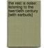 The Rest Is Noise: Listening to the Twentieth Century [With Earbuds]