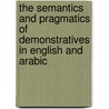The Semantics and Pragmatics of Demonstratives in English and Arabic by Mai Zaki