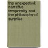 The Unexpected: Narrative Temporality and the Philosophy of Surprise