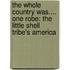 The Whole Country Was.... One Robe: The Little Shell Tribe's America