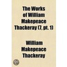 The Works of William Makepeace Thackeray (Volume 7, Pt. 1); Newcomes by William Makepeace Thackeray
