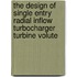 The design of single entry radial inflow turbocharger turbine volute