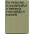 The molecular characterisation of Neisseria meningitidis in Scotland