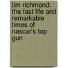 Tim Richmond: The Fast Life And Remarkable Times Of Nascar's Top Gun by David Poole