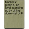 Timelinks: Grade 4, on Level, Standing Up by Sitting Down (Set of 6) door MacMillan/McGraw-Hill