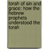 Torah of Sin and Grace: How the Hebrew Prophets Understood the Torah
