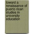 Toward A Renaissance Of Puerto Rican Studies In University Education