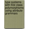 Type Systems With First Class Polymorphisms Using Attribute Grammars door Tamar Christina