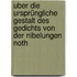 Uber Die Ursprüngliche Gestalt Des Gedichts Von Der Nibelungen Noth