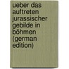 Ueber Das Auftreten Jurassischer Gebilde in Böhmen (German Edition) by Lenz Oskar