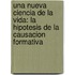 Una Nueva Ciencia de la Vida: La Hipotesis de la Causacion Formativa