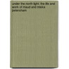 Under the North Light: The Life and Work of Maud and Miska Petersham door Lawrence Webster