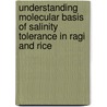 Understanding Molecular Basis of Salinity Tolerance in Ragi and Rice door M. Raveendran