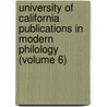 University of California Publications in Modern Philology (Volume 6) door  Berkeley University Of California