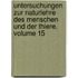Untersuchungen Zur Naturlehre Des Menschen Und Der Thiere, Volume 15