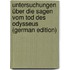 Untersuchungen über die Sagen vom Tod des Odysseus (German Edition)